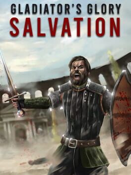 Gladiator’s Glory: Salvation