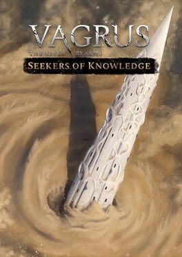 Vagrus: The Riven Realms – Seekers of Knowledge