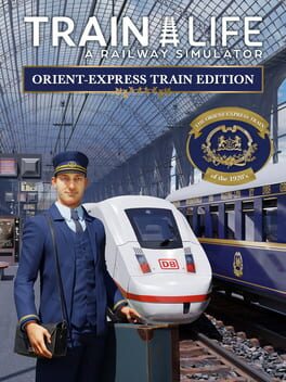 Train Life: A Railway Simulator – The Orient-Express Edition
