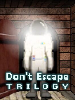 Don’t Escape Trilogy