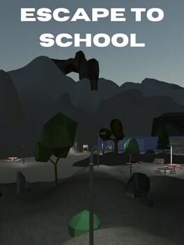 Escape to School