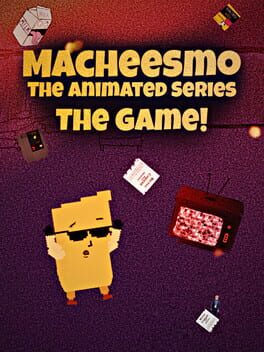 Macheesmo: The Animated Series – The Game