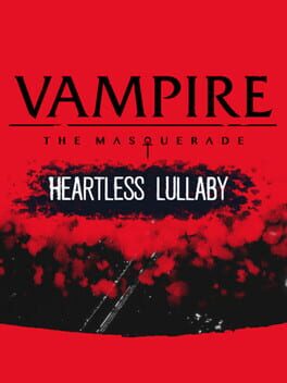 Vampire: The Masquerade – Heartless Lullaby