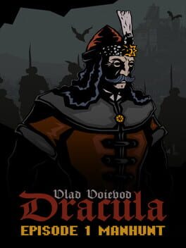 Vlad Voievod Dracula: Episode 1 – Manhunt