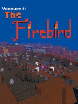 Voxquest: The Firebird
