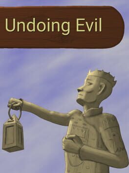 Undoing Evil