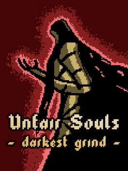 Unfair Souls: Darkest Grind