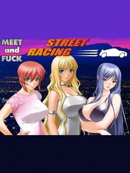 Meet’N’Fuck: Street Racing