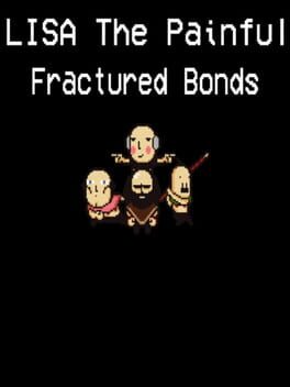 Lisa: The Painful – Fractured Bonds