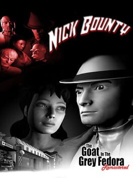 Nick Bounty: The Goat in the Grey Fedora – Remastered