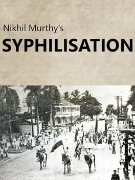 Nikhil Murthy’s Syphilisation
