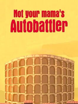 Not Your Mama’s Autobattler