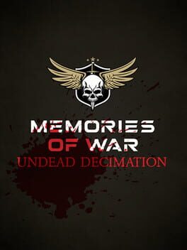 Memories of War: Undead Decimation