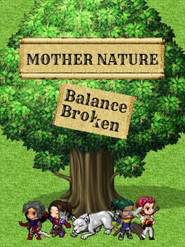Mother Nature: Balance Broken