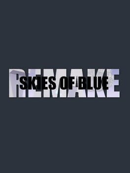 Skies of Blue: Remake