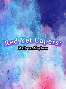 Red Yet Capers: Math vs Mayhem