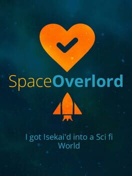 Space Overlord: I got Isekai’d into a Sci-fi World