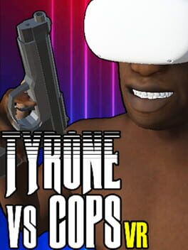 Tyrone vs Cops VR
