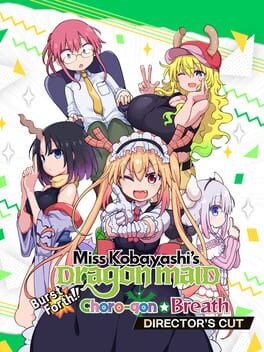 Miss Kobayashi’s Dragon Maid Burst Forth!! Choro-gon Breath: Director’s Cut