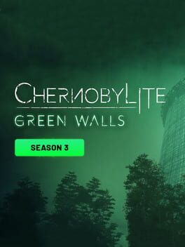 Chernobylite: Season 3 – Green Walls