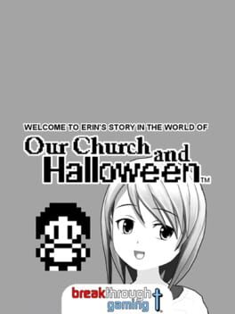 Welcome to Erin’s Story in the World of Our Church and Halloween: Visual Novel