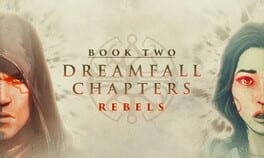 Dreamfall Chapters: Book Two – Rebels