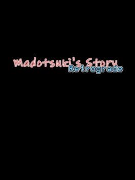 Madotsuki’s Story: Retrograde