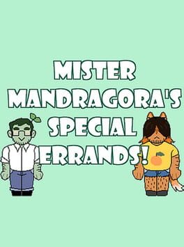 Mister Mandragora’s Special Errands!