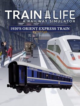 Train Life: A Railway Simulator – 1920’s Orient-Express Train