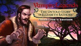 Vampire Legends: The Untold Story of Elizabeth Bathory – Collector’s Edition