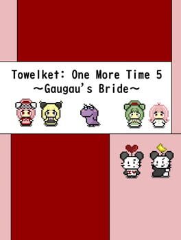 Towelket: One More Time 5 – Gaugau’s Bride