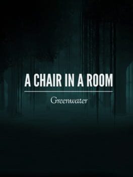 A Chair in a Room: Greenwater