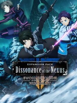 Sword Art Online: Fatal Bullet – Dissonance of the Nexus