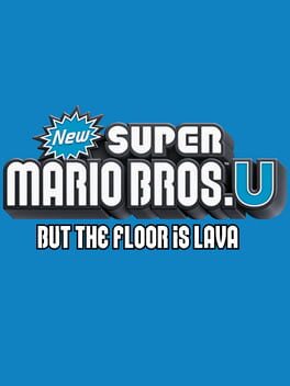 New Super Mario Bros U But The Floor Is Lava Kotaku
