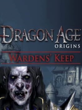 Dragon Age: Origins – Warden’s Keep