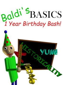 Baldi’s Basics 1 Year Birthday Bash!