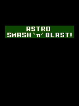 Astro Smash ‘n’ Blast!