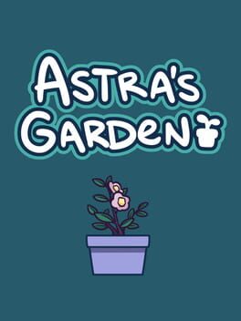 Astra’s Garden