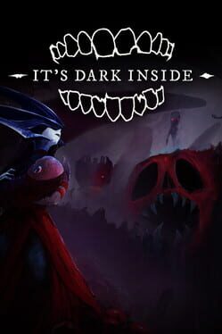 It’s Dark Inside