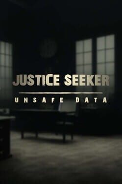 Justice Seeker: Unsafe Data