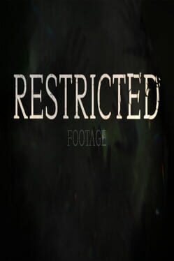 Restricted Footage