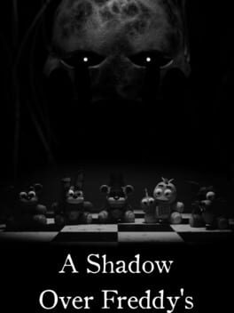 A Shadow Over Freddy’s