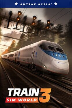Train Sim World 3: Amtrak’s Acela