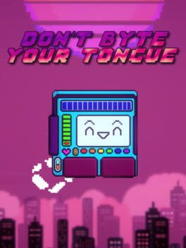 Don’t Byte Your Tongue