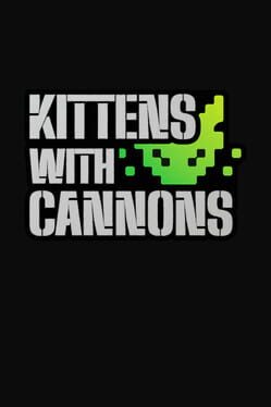 Kittens with Cannons