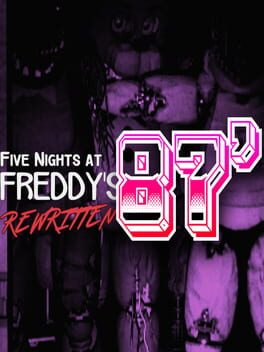 Five Nights at Freddy’s: Rewritten – 87′