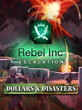 Rebel Inc: Escalation – Dollars & Disasters