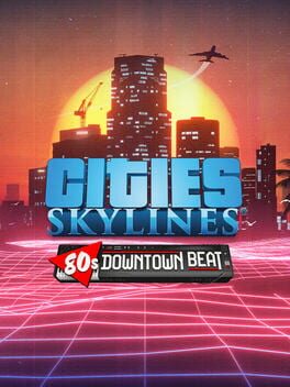 Cities: Skylines – 80’s Downtown Beat