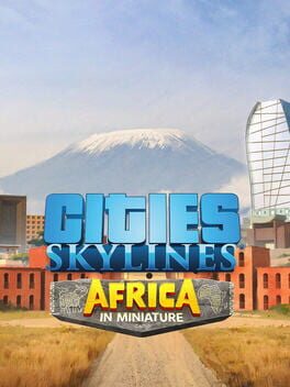 Cities: Skylines – Content Creator Pack: Africa in Miniature