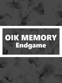 Oik Memory: Endgame